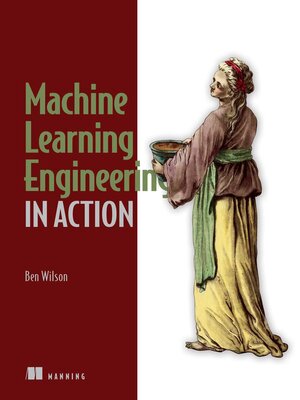 cover image of Machine Learning Engineering in Action